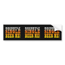 Positive Being Single Gift Ideas : Single Beer Me Bumper Stickers