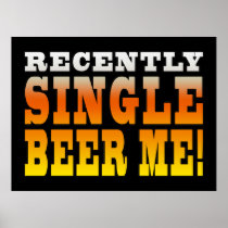 Positive Being Single Gift Ideas : Single Beer Me Print