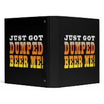 Positive Breaking Up Gift Ideas : Dumped Beer Me 3 Ring Binders