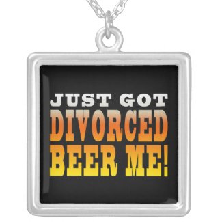 Positive Divorce Gift Ideas : Divorced Beer Me Pendants