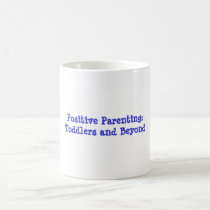 Positive Parenting: Toddlers and Beyond mugs