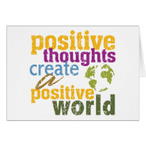 Positive Thoughts Create a Positive World Cards