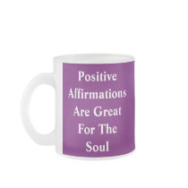 PositiveAffirmationsAre Great For The Soul, Pos... mugs