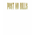 Post No Bills  T-Shirt