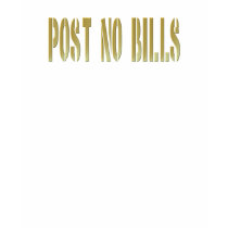 Post No Bills  T-Shirt