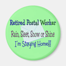Postal Worker Rain Sleet Snow "STAYING HOME" Refrigerator Magnet