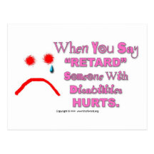 Postcard - When You Say "Retard" Someone Hurts