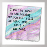 Poster, Fine Art - Ugly, Stupid, Short - and Bald
