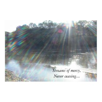 Poster: Streams of mercy never ceasing. print