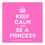 [Crown] keep calm and be a princess  Posters