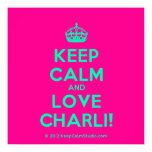 [Crown] keep calm and love charli!  Posters