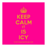 [Crown] keep calm it is icy  Posters