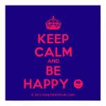 [Crown] keep calm and be happy [Smile]  Posters