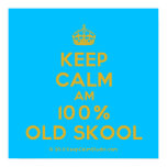 [Crown] keep calm am 100% old skool  Posters