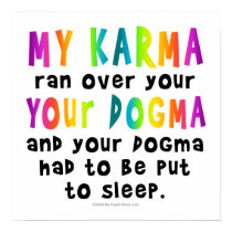Posters, Prints - Dogma, Karma