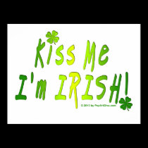 Posters, Prints - Kiss Me, I'm IRISH posters