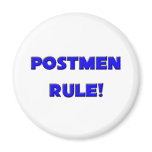 Postmen Rule! Fridge Magnets