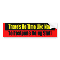 Postpone Doing Stuff Bumper Sticker
