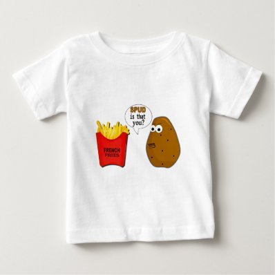 Potato French Fries is that you? funny Tee Shirt