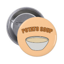 Potato Soup Pinback Button