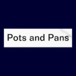 Pots and Pans Cabinet Label/ bumper stickers