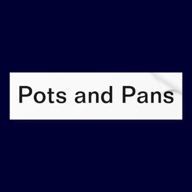 Pots and Pans Cabinet Label/ bumper stickers
