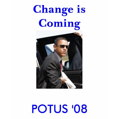 POTUS '08, Change is Coming T Shirts by JustCounting