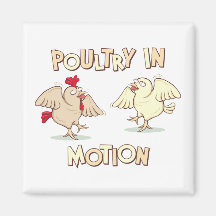 Poultry in Motion Fridge Magnet