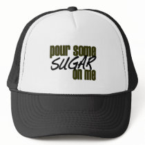 Pour Some Sugar On Me hats