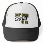 Pour Some Sugar On Me hats