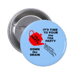 Pour the Tea Party Down the Drain Tshirts buttons