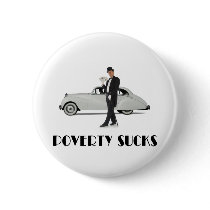 Poverty Sucks Pinback Button