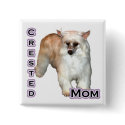 Powderpuff Crested Mom 4 - Button by GreyWolfCreation Powderpuff Crested Mom 4 - Button