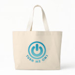 Power Button - Turn Me on Tote Bags