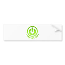 Power Button - Turn Me on Bumper Stickers