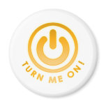 Power Button - Turn Me on Refrigerator Magnets