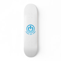 Power Button - Turn Me on Skate Board
