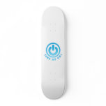 Power Button - Turn Me on Skate Board