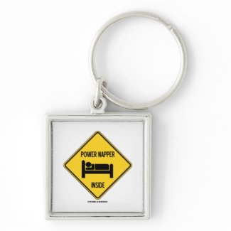 Power Napper Inside (Sleep Nap Bed) Sign keychain