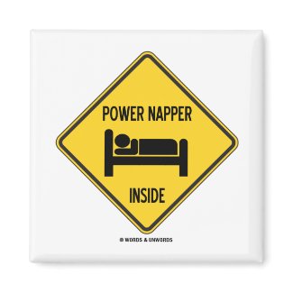 Power Napper Inside (Sleep Nap Bed) Sign magnet