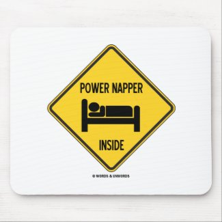 Power Napper Inside (Sleep Nap Bed) Sign mousepad