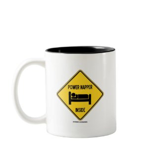 Power Napper Inside (Sleep Nap Bed) Sign mug