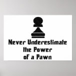 Power of a Pawn Posters