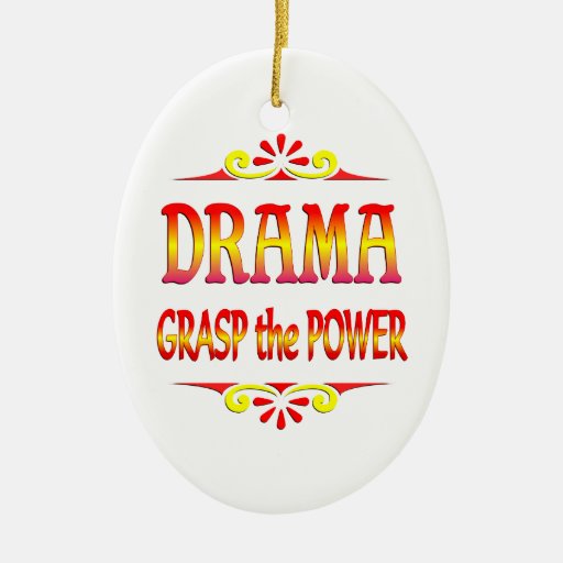 Power of Drama Ornaments
