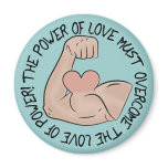 Power of love must overcome love of power fridge magnet