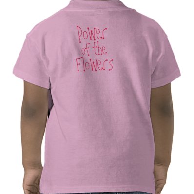 Power of the Flowers: Toddler Flower Girl T Shirts