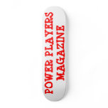 POWER PLAYERS MAGAZINE RD SKATE BOARD
