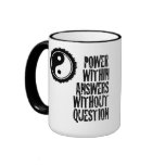 Power Within Answers Without Question mugs