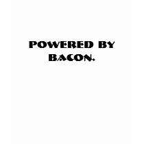 Powered by bacon. t-shirts