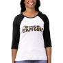 Powered by Caffeine T-shirts